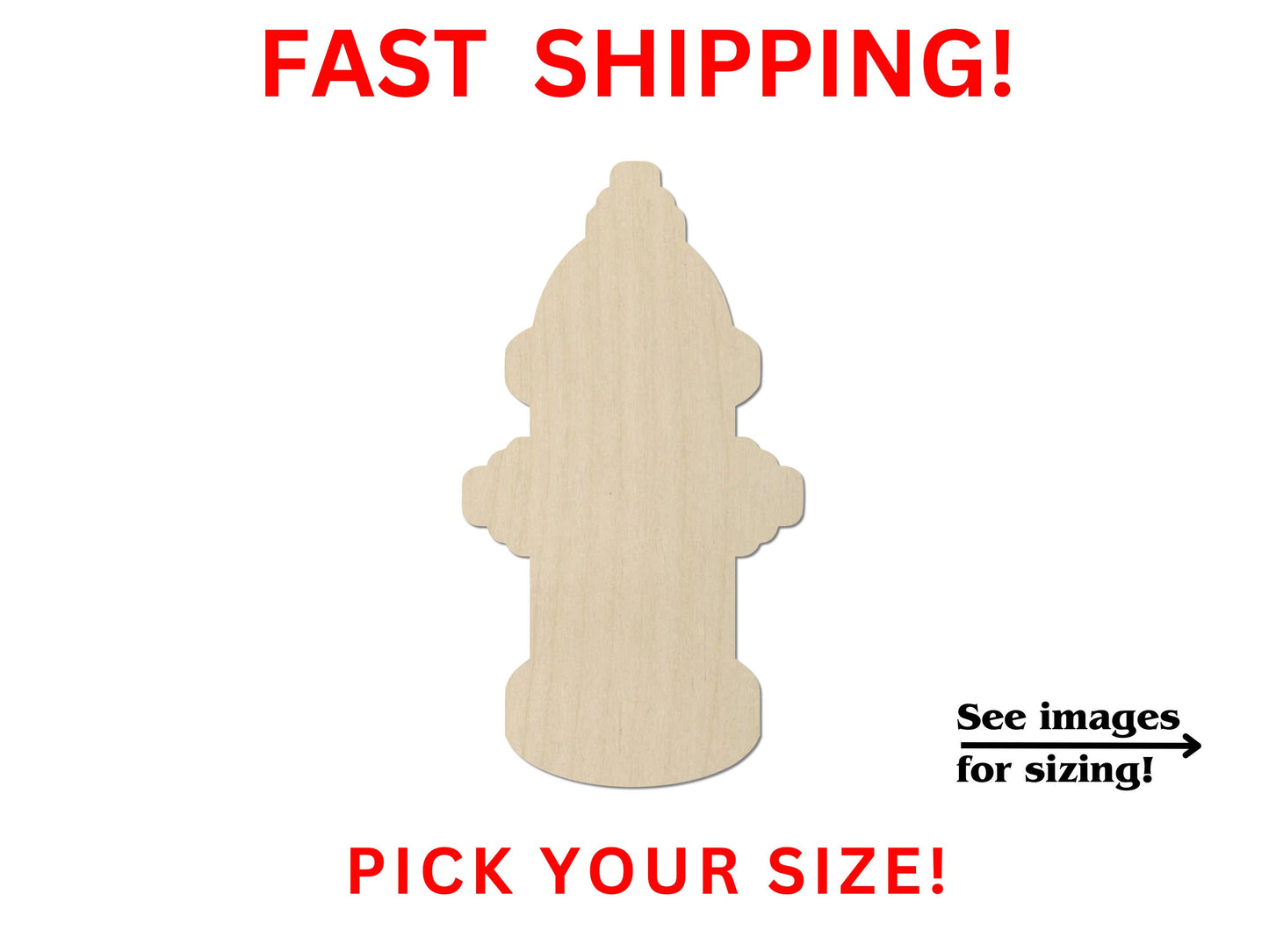 a wooden cutout of a fire hydrant with the words fast shipping