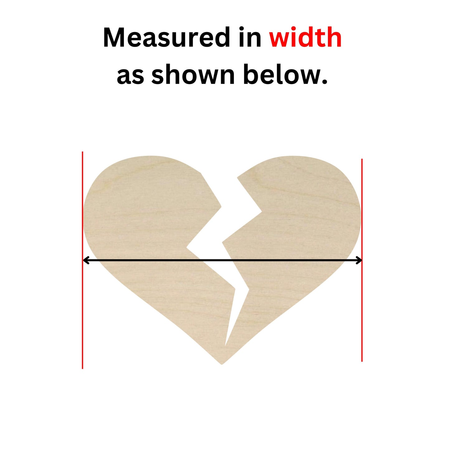 a wooden cutout of a broken heart with the text measured in width as shown