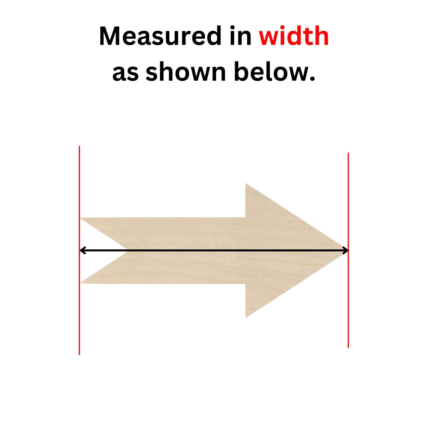 a picture of a wooden arrow with the words measured in width as shown below