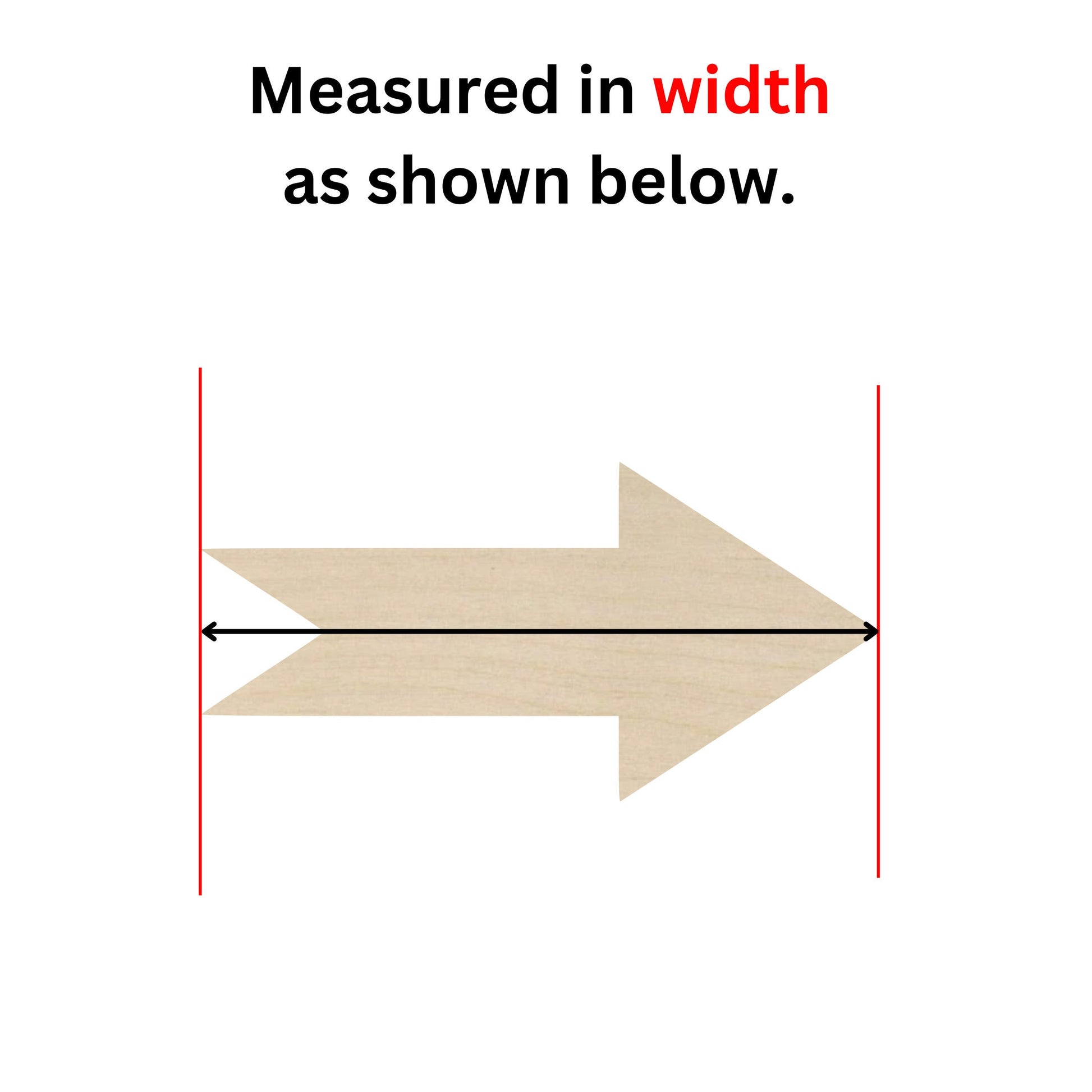 a picture of a wooden arrow with the words measured in width as shown below